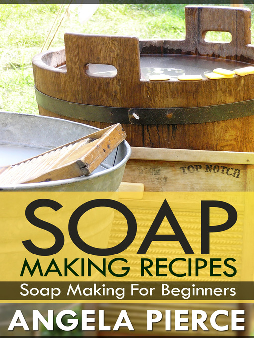 Title details for Soap Making Recipes by Angela Pierce - Wait list